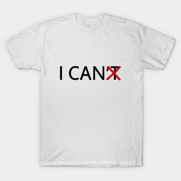 I can T-Shirt by BattaAnastasia